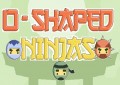 O-Shaped Ninjas